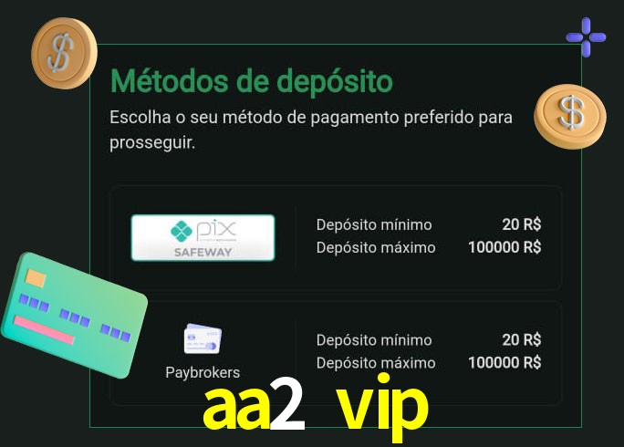 O cassino aa2 vip oferece uma grande variedade de métodos de pagamento