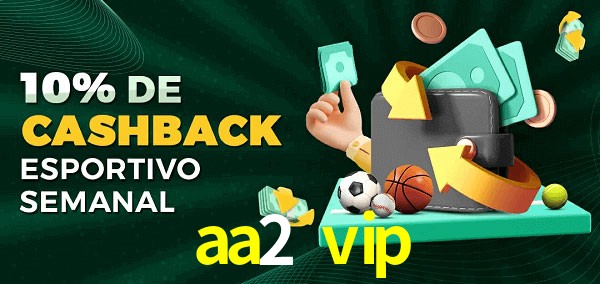 10% de bônus de cashback na aa2 vip